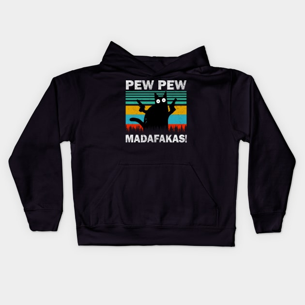 Pew Pew Madafakas Cat Crazy Vintage Funny Cat Owners Kids Hoodie by igybcrew